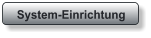 System-Einrichtung