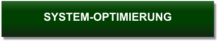 SYSTEM-OPTIMIERUNG