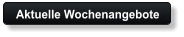 Aktuelle Wochenangebote