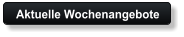 Aktuelle Wochenangebote