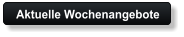 Aktuelle Wochenangebote